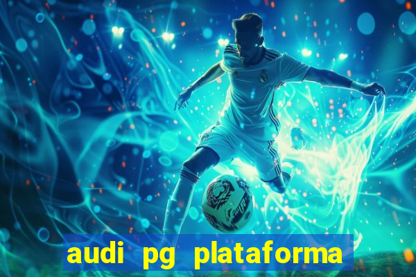 audi pg plataforma de jogos